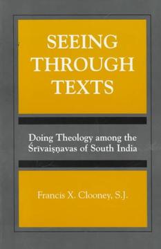 Book cover: Seeing Through Texts: Doing Theology among the Srivaisnavas of South India